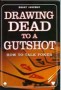 Drawing Dead to a Gutshot: How to Talk Poker Book
