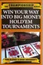 Win Your Way into Big Money Hold'em Tournaments Book