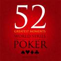 52 Greatest Moments World Series of Poker