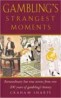 Gambling's Strangest Moments Book